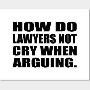 How do lawyers not cry when arguing Posters and Art